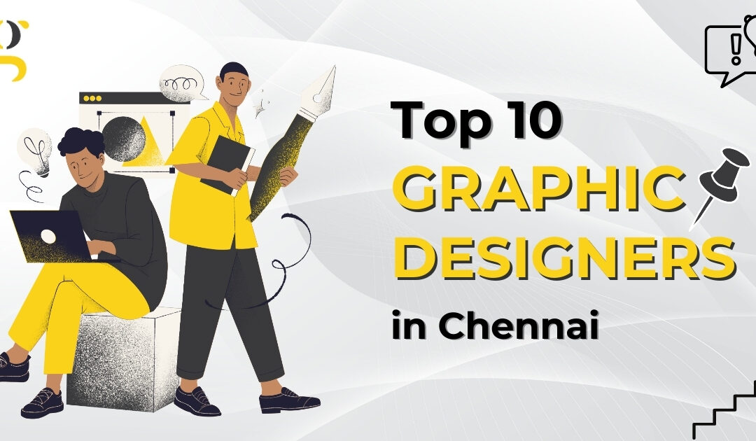 Top 10 Graphic Designers In Chennai