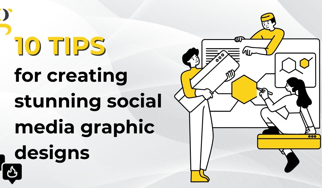 10 tips for creating stunning social media graphic design