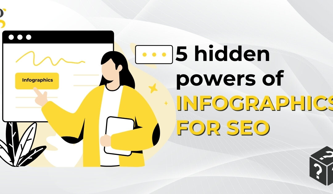 5 Hidden Powers of Infographics for SEO