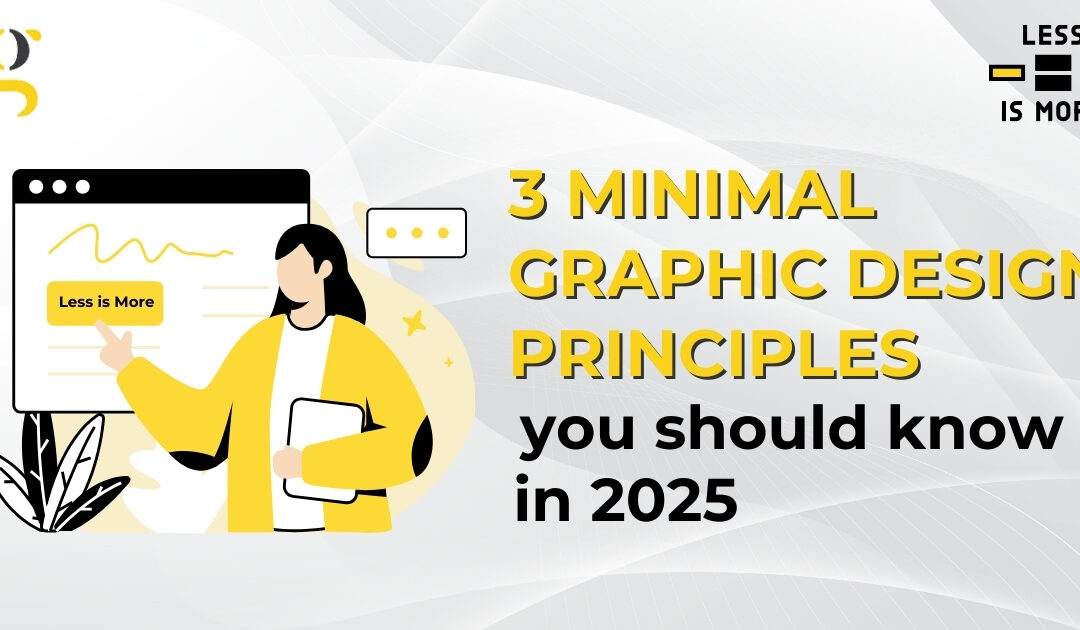 3 Minimal Graphic Design principles you should know in 2025