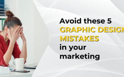 Avoid These 5 Graphic Design Mistakes in Your Marketing